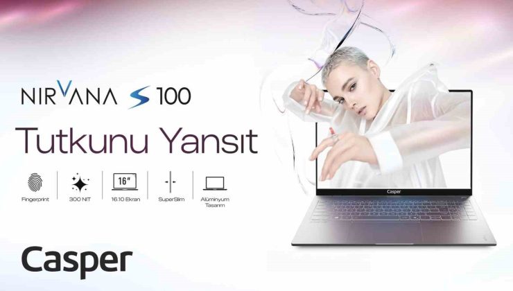 Yeni Casper Nirvana S100 satışa çıktı