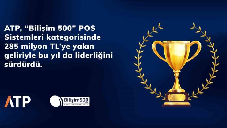 ATP, “Bilişim 500” POS Sistemleri Kategorisinde birinciliğini sürdürdü