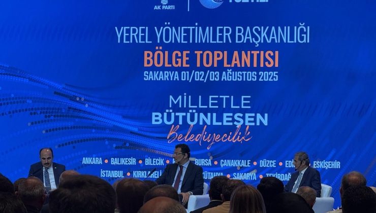 Sakarya’da yerel yönetimler bölge toplantısı başladı