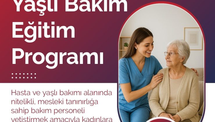 Bursa’da kadın istihdamına katkı sağlayacak ’Hasta ve Yaşlı Bakım Eğitimi’ başlıyor