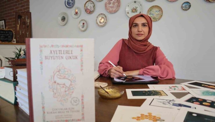 “Ayetlerle Büyüyen Çocuk” kitabıyla yeni nesilleri ayetlerle tanıştırıyor