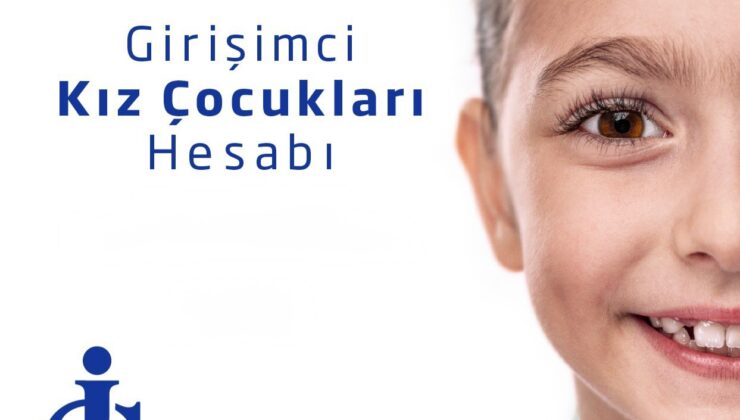 İş Bankası’ndan kız çocuklarının geleceğine birikim desteği