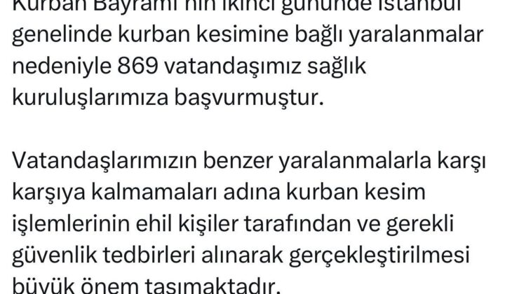 İstanbul İl Sağlık Müdürü Güner: “Kurban kesimine bağlı 869 vatandaşımız sağlık kuruluşlarımıza başvurmuştur”